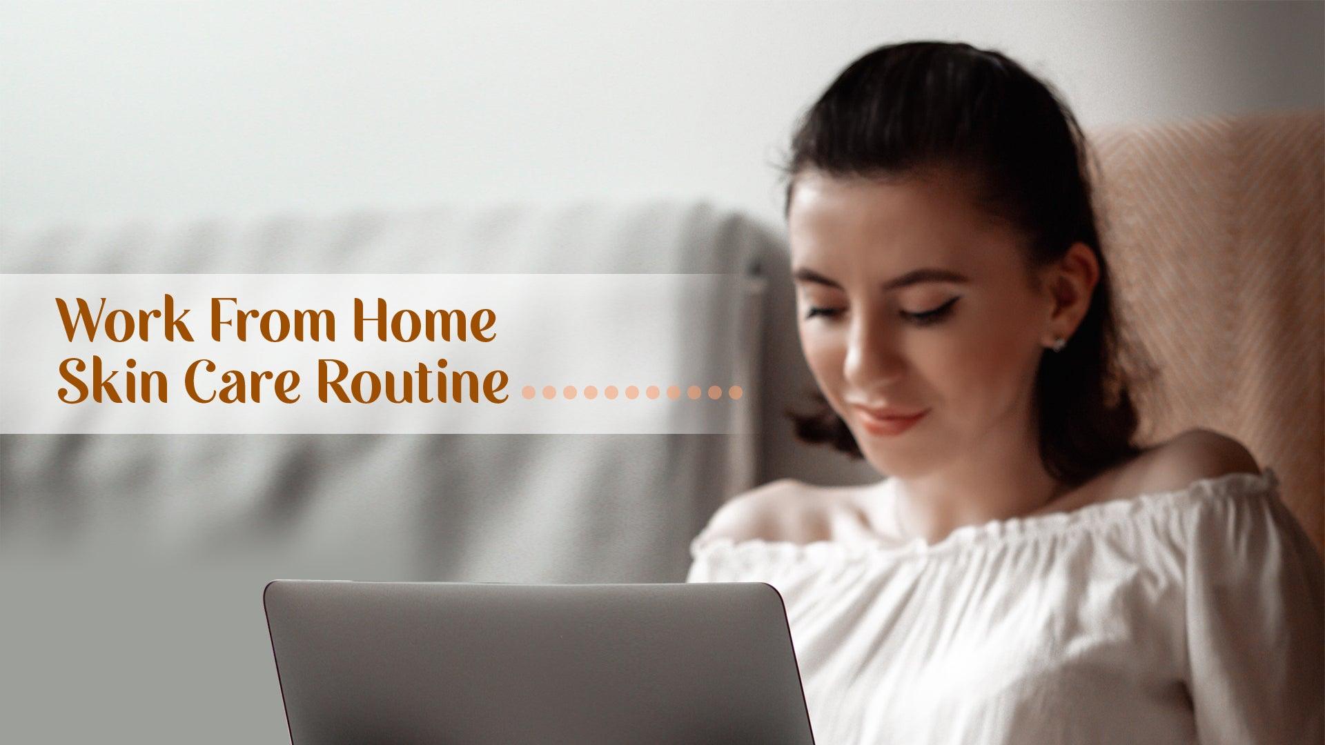 Working From Home? How To Take Care Of Your Skin? - aaranyaa skincare