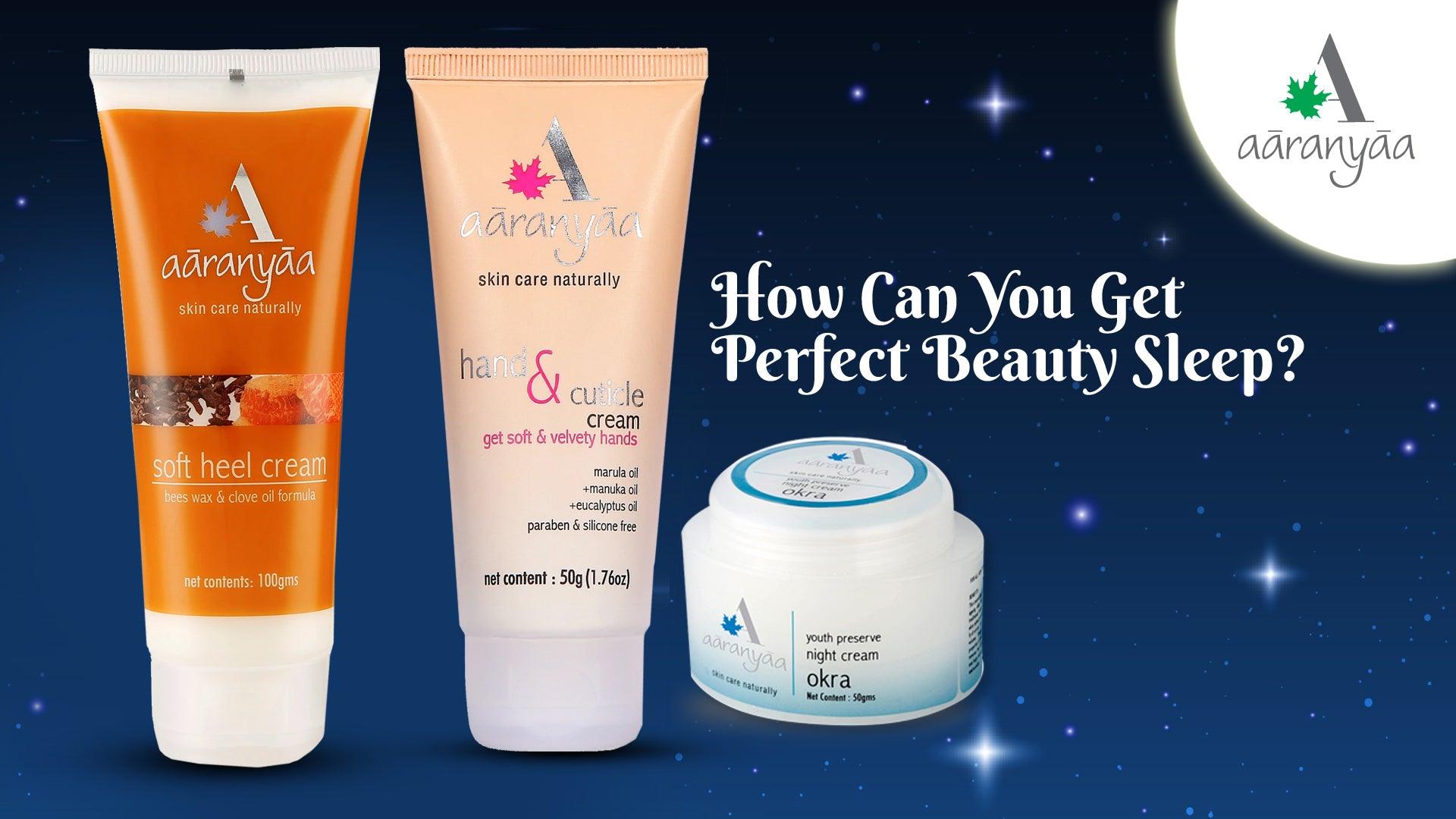 How Can You Get Perfect Beauty Sleep? - aaranyaa skincare