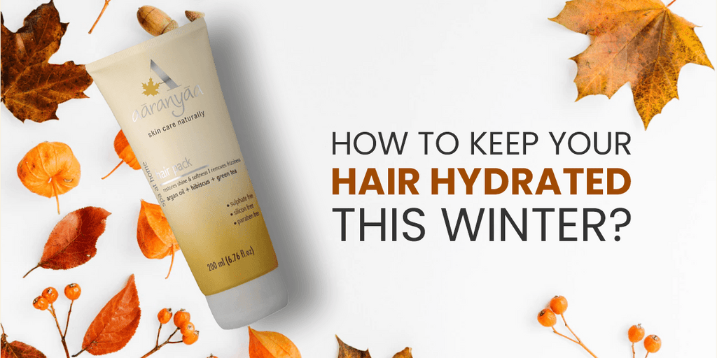 How to keep your hair hydrated this winter?