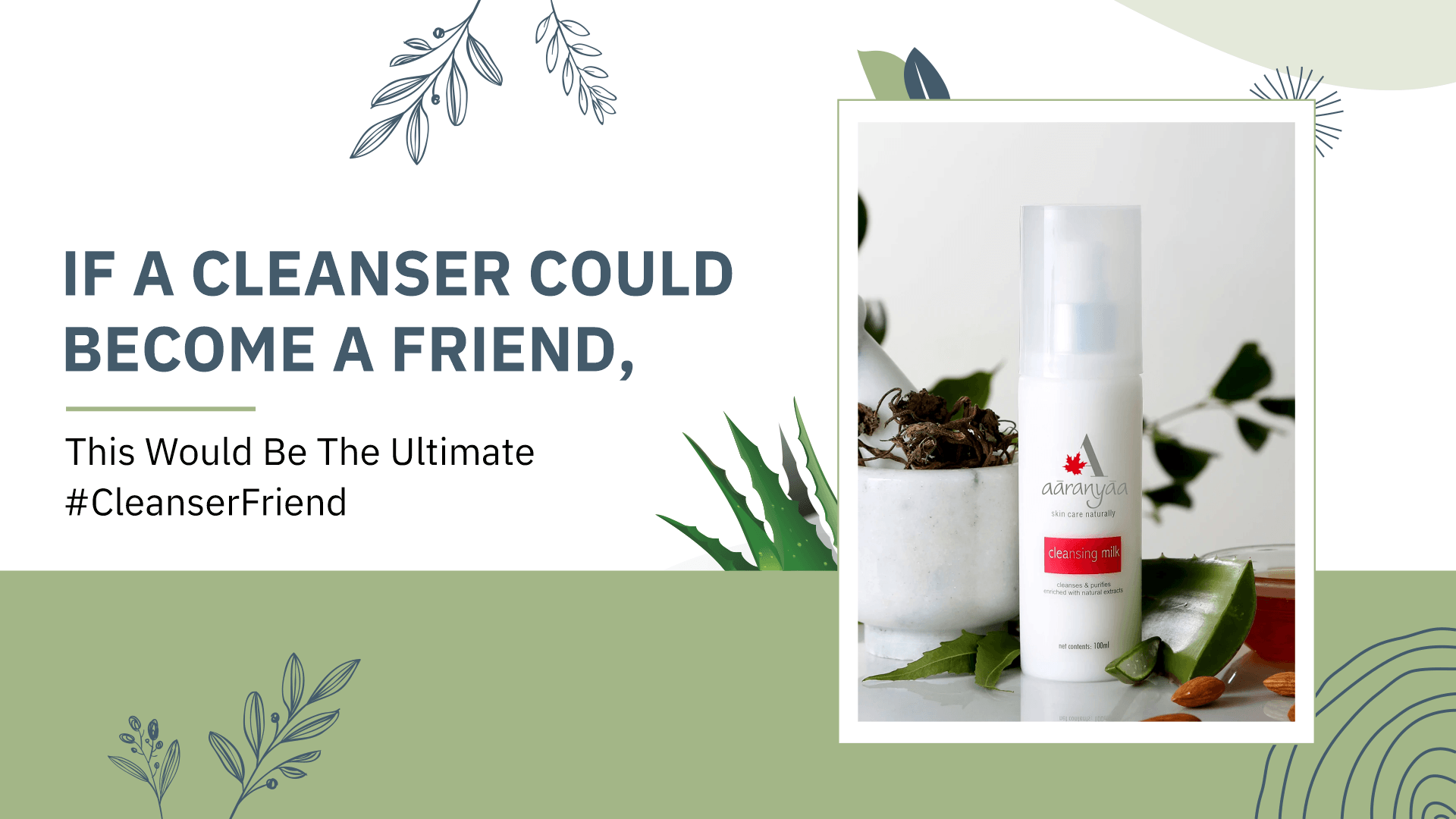 If A Cleanser Could Become A Friend, This Would Be The Ultimate #CleanserFriend - aaranyaa skincare