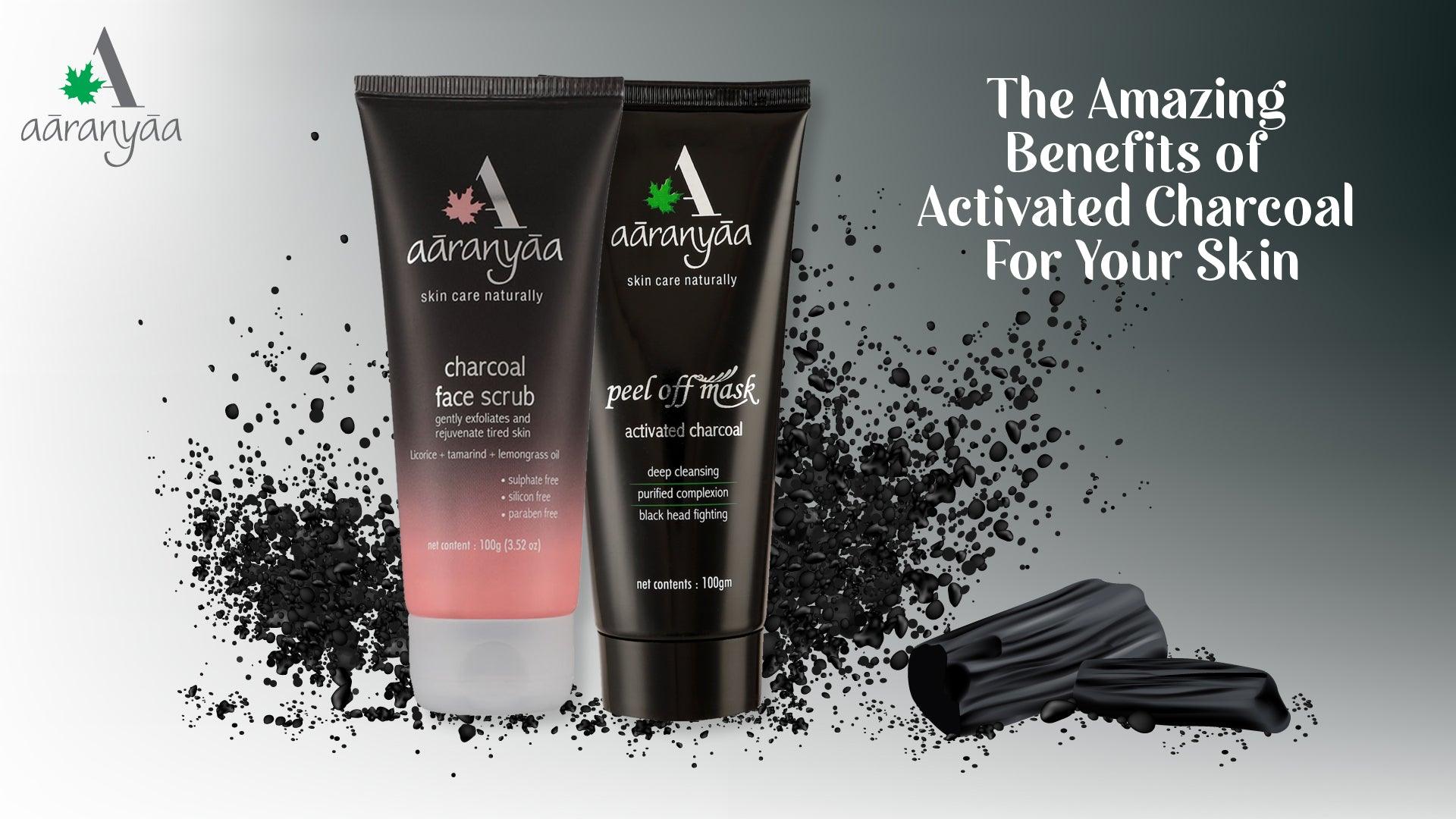 The Amazing Benefits of Activated Charcoal For Your Skin - aaranyaa skincare
