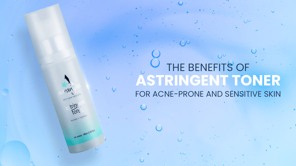 The Benefits of Astringent Toner for Acne-Prone and Sensitive Skin