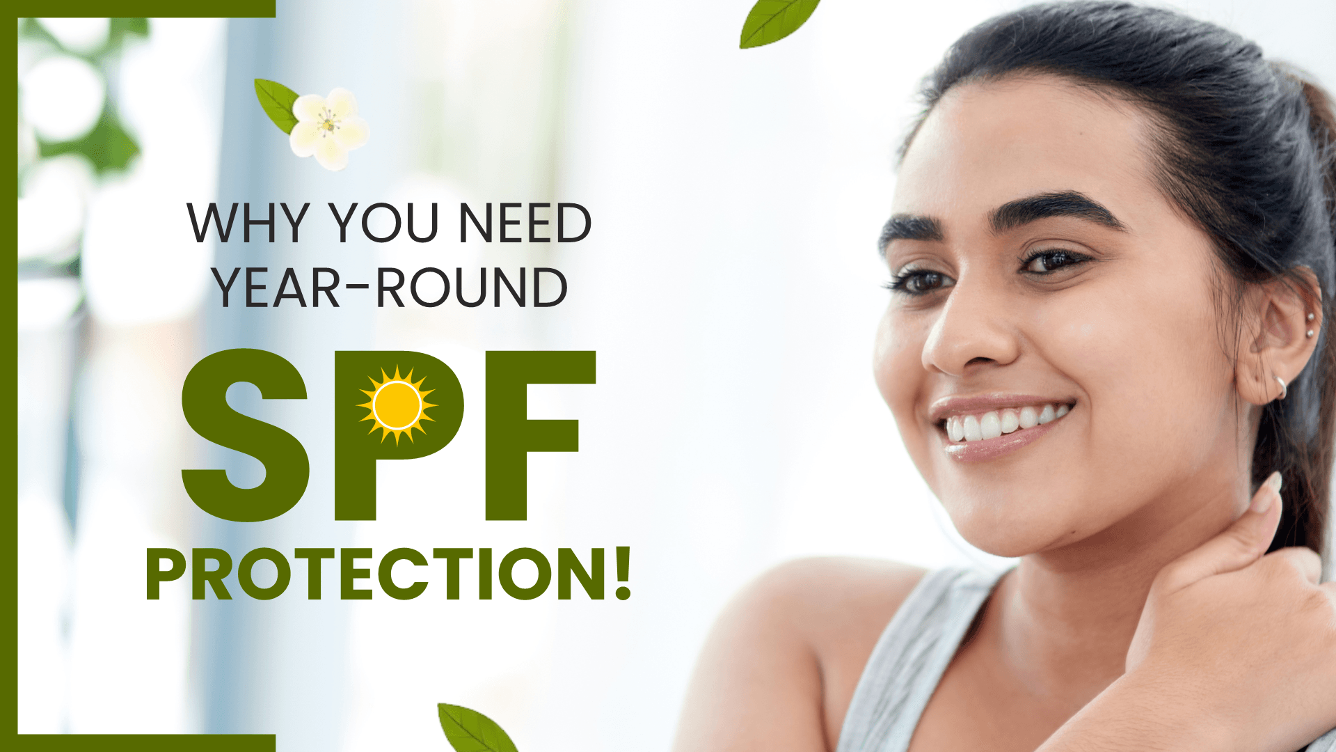 Why You Need Year-Round SPF Protection! - aaranyaa skincare